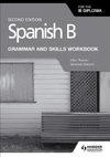 Spanish B for the IB Diploma Grammar and Skills Workbook