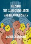 The Shah, the Islamic Revolution and the United States