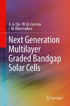 Next Generation Multilayer Graded Bandgap Solar Cells