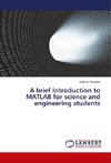 A brief Introduction to MATLAB for science and engineering students