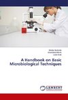 A Handbook on Basic Microbiological Techniques