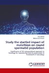 Study the startled impact of malathion on round spermatid population