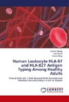 Human Leukocyte HLA-B7 and HLA-B27 Antigen Typing Among Healthy Adults