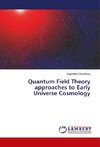 Quantum Field Theory approaches to Early Universe Cosmology