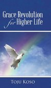 Grace Revolution for Higher Life