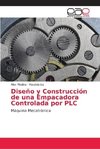 Diseño y Construcción de una Empacadora Controlada por PLC