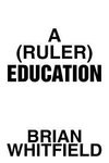 A (Ruler) Education