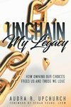 Unchain My Legacy