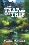 The Trap and the Trip