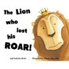 The Lion who lost his ROAR!