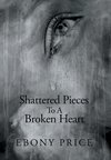 Shattered Pieces to a Broken Heart