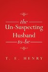 The Un-Suspecting Husband To-Be