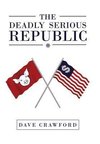 The Deadly Serious Republic