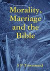 Morality, Marriage and the Bible