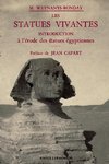 Les Statues vivantes . Introduction à l'étude des statues égyptiennes