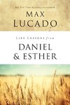 The Life Lessons from Daniel and Esther