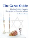 The Gerus Guide -  The Step By Step Guide to Conversion to Orthodox Judaism
