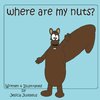 Where Are My Nuts?
