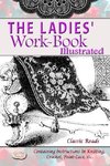 THE LADIES' WORK-BOOK ILLUSTRATED
