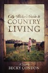 City Slicker's Guide to Country Living