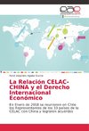 La Relación CELAC-CHINA y el Derecho Internacional Económico