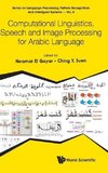 Computational Linguistics, Speech and Image Processing for Arabic Language