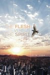 The Flesh Versus the Spirit