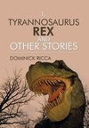 I, Tyrannosaurus Rex and Other Stories