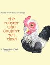 The Rooster Who Couldn't Tell Time?