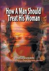 How a Man Should Treat His Woman