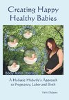 Creating Happy Healthy Babies