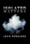 Isolated Matters