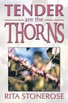 Tender Are the Thorns