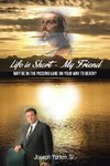 Life Is Short -My Friend