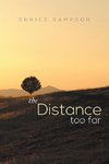 The Distance Too Far