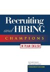 Recruiting and Hiring Champions in Plain English