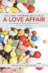 Selling Pharmaceuticals-A Love Affair