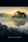 In the Mist of Life . . . Hope . . . Love . . .