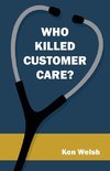 Who Killed Customer Care?