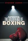 Experiencing the Golden Age of Boxing