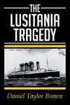 THE LUSITANIA TRAGEDY