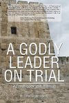 To a Godly Leader on Trial