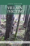 Villain or Victim?