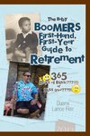The Baby Boomers First-Hand, First-Year Guide to Retirement