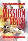 The Mission That Never Was