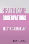 HEALTH CARE OBSERVATIONS