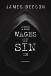 The Wages of Sin Is -----