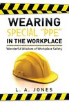 Wearing Special Ppe in the Workplace