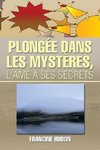 Plongee Dans Les Mysteres, L'Ame a Ses Secrets