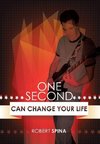 One Second Can Change Your Life